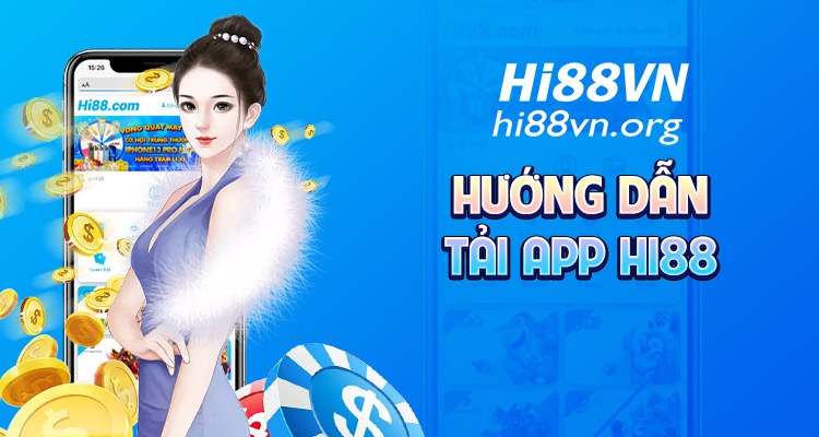 Hướng dẫn tải app Hi88
